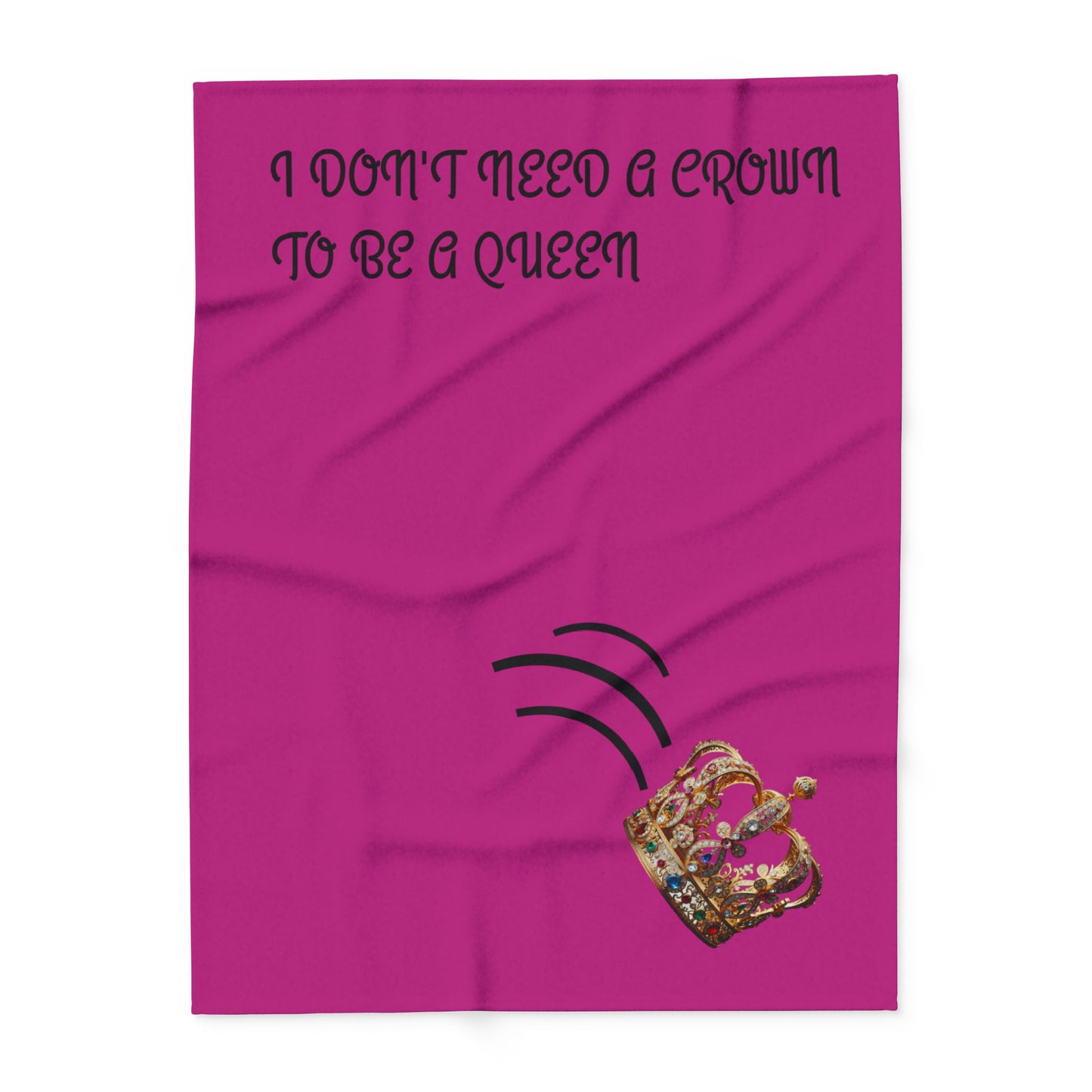 Inspirational Arctic Fleece Blanket - "I Don't Need a Crown to Be a Queen"