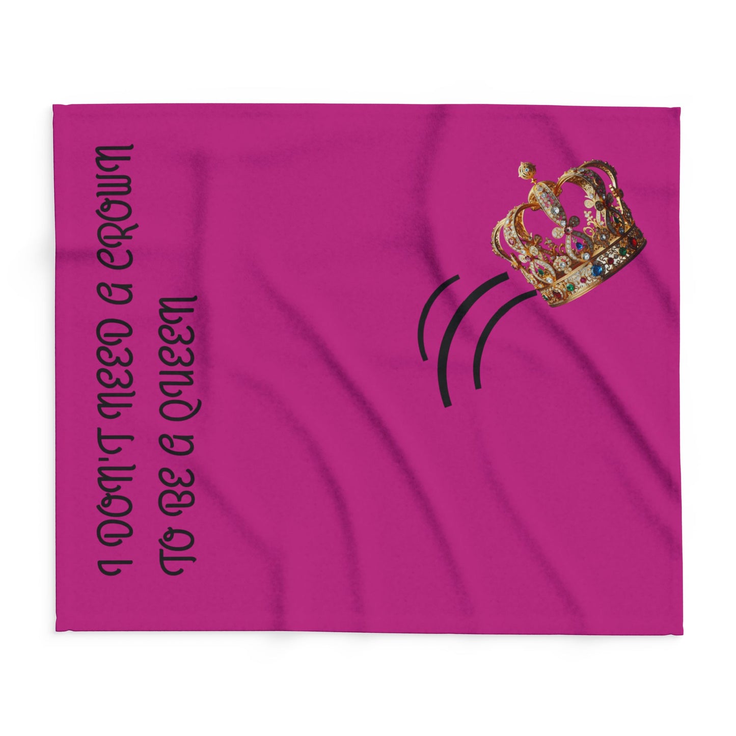 Inspirational Arctic Fleece Blanket - "I Don't Need a Crown to Be a Queen"